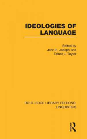 Kniha Ideologies of Language (RLE Linguistics A: General Linguistics) John E. Joseph