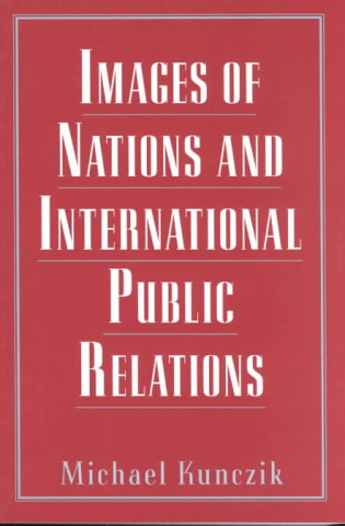 Carte Images of Nations and International Public Relations Michael Kunczik
