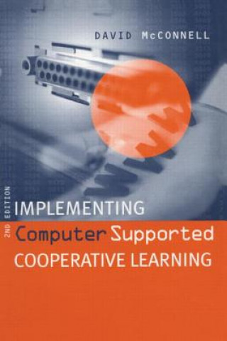 Kniha Implementing Computing Supported Cooperative Learning David McConnell