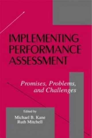 Knjiga Implementing Performance Assessment Michael B. Kane