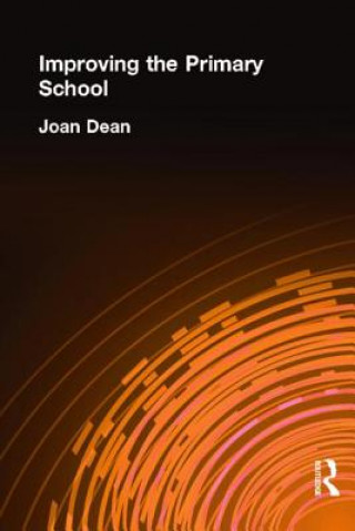 Kniha Improving the Primary School Joan Dean