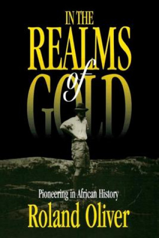 Knjiga In the Realms of Gold Roland Oliver