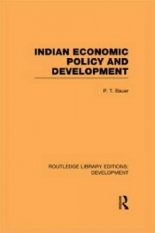 Książka Indian Economic Policy and Development P. T. Bauer