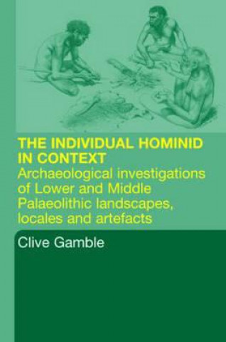 Kniha Hominid Individual in Context Clive Gamble