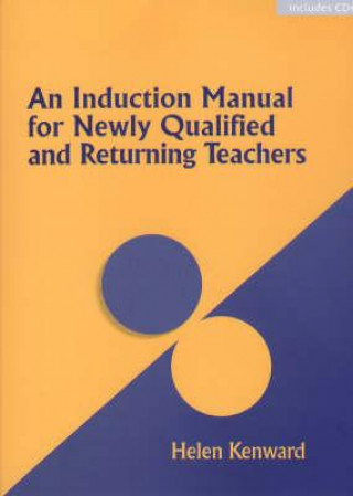 Livre Induction Manual for Newly Qualified and Returning Teachers Helen Kenward