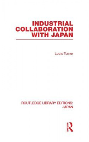 Knjiga Industrial Collaboration with Japan Louis Turner