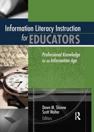 Carte Information Literacy Instruction for Educators Dawn M. Shinew
