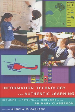 Book Information Technology and Authentic Learning Angela McFarlane