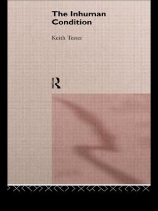 Book Inhuman Condition Keith Tester