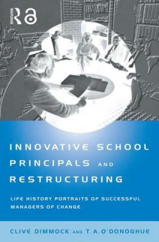 Книга Innovative School Principals and Restructuring Tom A. O'Donoghue