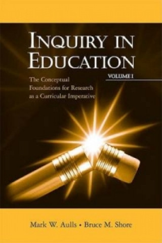 Könyv Inquiry in Education, Volume I Bruce M. Shore