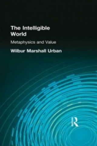 Kniha Intelligible World Wilbur Marshall Urban