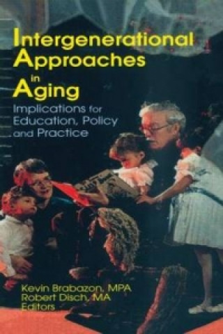 Knjiga Intergenerational Approaches in Aging Kevin Brababzon