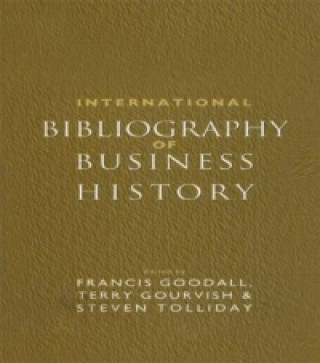 Kniha International Bibliography of Business History Francis Goodall