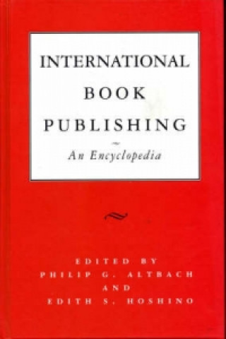 Kniha International Book Publishing: An Encyclopedia 