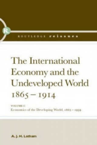 Книга International Economy and the Undeveloped World 1865-1914 A. J. H. Latham