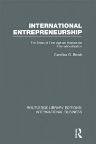 Kniha International Entrepreneurship (RLE International Business) Candida G. Brush