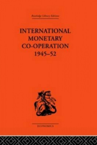 Carte International Monetary Co-operation 1945-52 Brian Tew