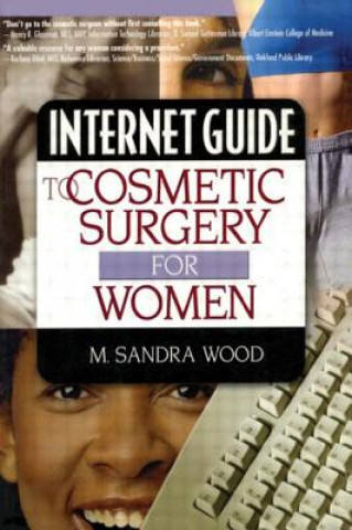 Kniha Internet Guide to Cosmetic Surgery for Women M. Sandra Wood