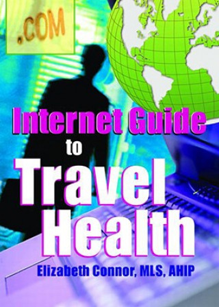 Könyv Internet Guide to Travel Health Elizabeth Connor