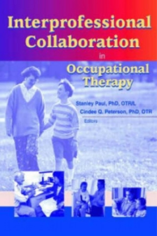 Kniha Interprofessional Collaboration in Occupational Therapy Cindee Q. Peterson