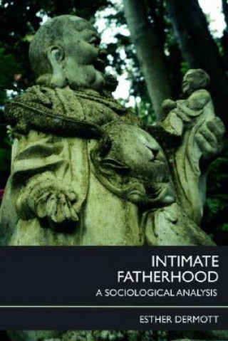 Carte Intimate Fatherhood Esther Dermott