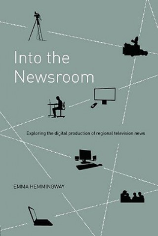 Könyv Into the Newsroom Emma Hemmingway