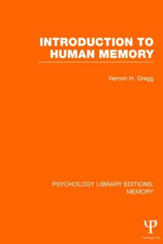 Kniha Introduction to Human Memory (PLE: Memory) Vernon Gregg