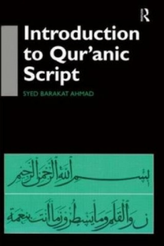 Kniha Introduction to Qur'anic Script Syed Barakat Ahmad