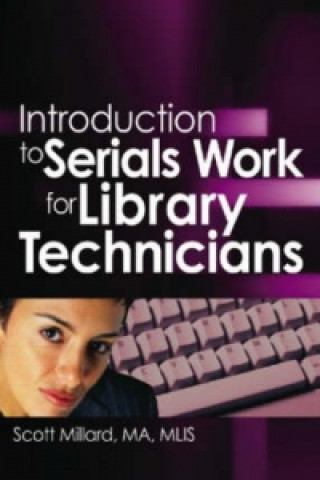 Kniha Introduction to Serials Work for Library Technicians Scott Millard