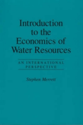 Könyv Introduction To The Economics Of Water Resources Stephen Merrett