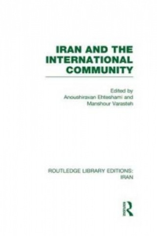 Carte Iran and the International Community (RLE Iran D) Anoush Ehteshami