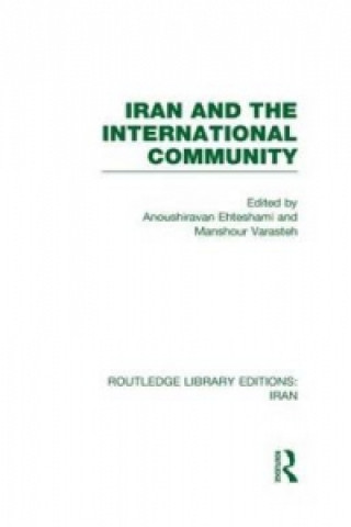 Könyv Iran and the International Community (RLE Iran D) Anoush Ehteshami