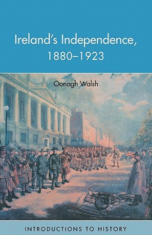 Książka Ireland's Independence: 1880-1923 Oonagh Walsh