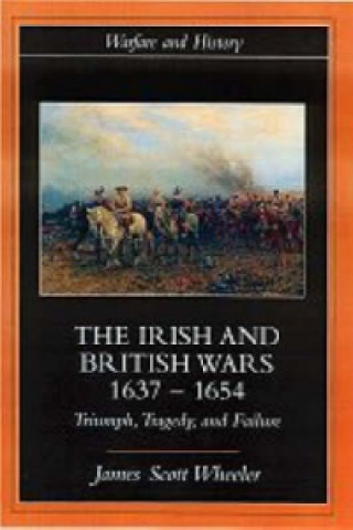 Carte Irish and British Wars, 1637-1654 James Scott Wheeler