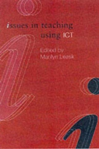 Kniha Issues in Teaching Using ICT Marilyn Leask