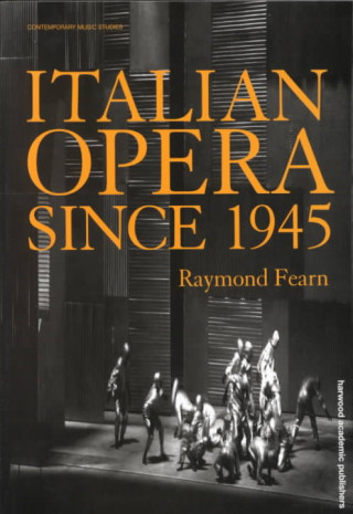 Kniha Italian Opera Since 1945 Raymond Fearn