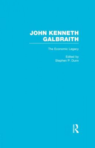 Book John Kenneth Galbraith: The Economic Legacy Stephen Dunn