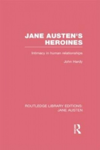 Carte Jane Austen's Heroines (RLE Jane Austen) John Philips Hardy