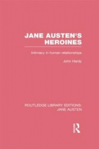 Knjiga Jane Austen's Heroines (RLE Jane Austen) John Philips Hardy