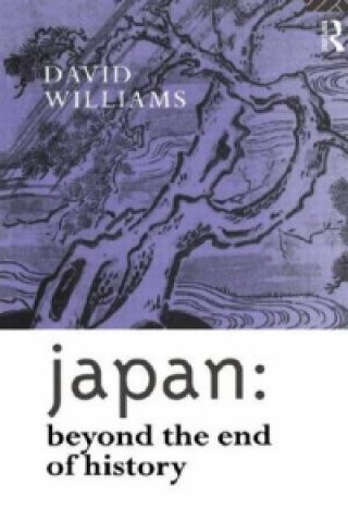 Knjiga Japan: Beyond the End of History David Williams