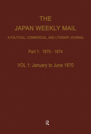 Könyv Japan Weekly Mail: A Political, Commercial, and Literary Journal, 1870-1917 