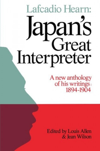 Книга Lafcadio Hearn: Japan's Great Interpreter Lafcadio Hearn