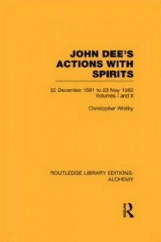 Kniha John Dee's Actions with Spirits (Volumes 1 and 2) Christopher Whitby
