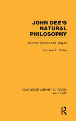 Kniha John Dee's Natural Philosophy Nicholas H. Clulee