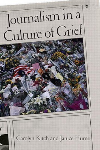 Kniha Journalism in a Culture of Grief Janice Hume