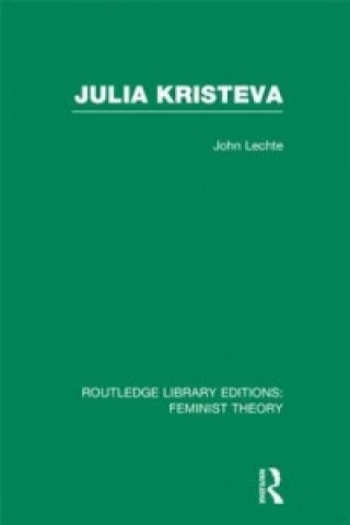 Knjiga Julia Kristeva (RLE Feminist Theory) John Lechte