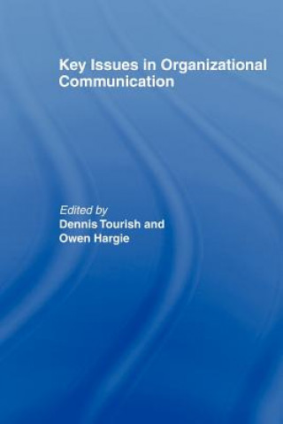 Książka Key Issues in Organizational Communication Owen Hargie