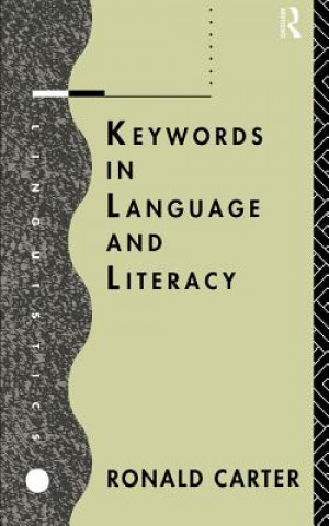Carte Keywords in Language and Literacy Ronald Carter