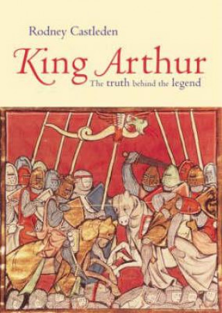 Carte King Arthur Rodney Castleden